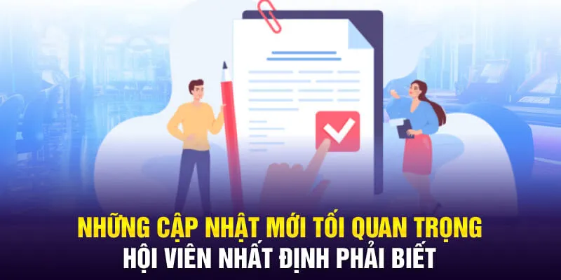 Những cập nhật mới tối quan trọng hội viên nhất định phải biết