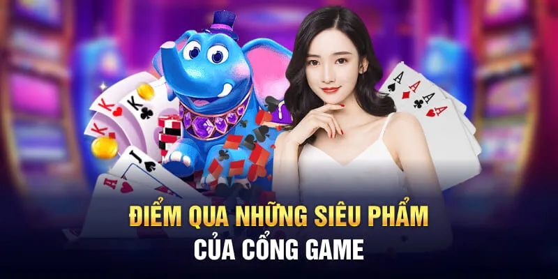 Điểm qua những siêu phẩm của cổng game