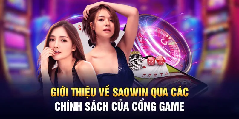 Giới thiệu về Saowin qua các chính sách của cổng game