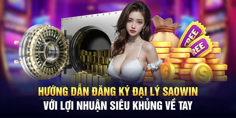 Hướng dẫn đăng ký đại lý Saowin