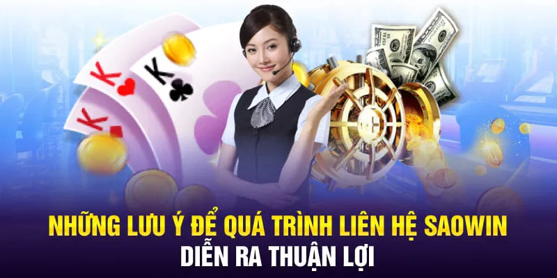 Những lưu ý để quá trình liên hệ SAOWIN diễn ra thuận lợi