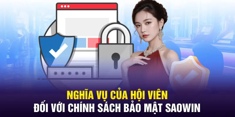 Nghĩa vụ của hội viên đối với chính sách bảo mật Saowin